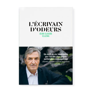 L'Écrivain d'odeurs - Jean-Claude Ellena
